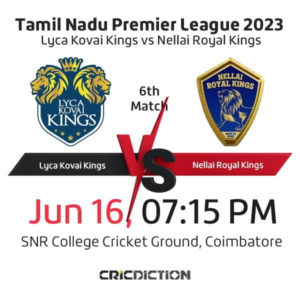 Lyca Kovai Kings vs Nellai Royal Kings, 6th Match