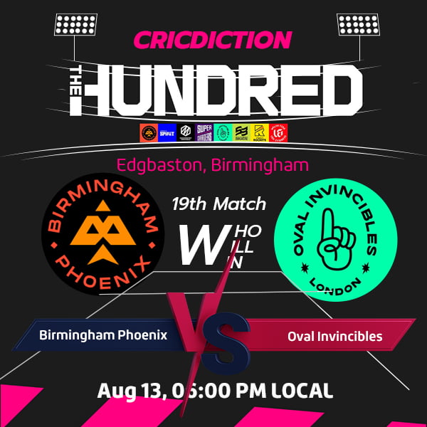Birmingham Phoenix vs Oval Invincibles, 19th Match
