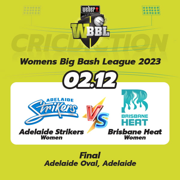 Adelaide Strikers Women vs Brisbane Heat Women, Final